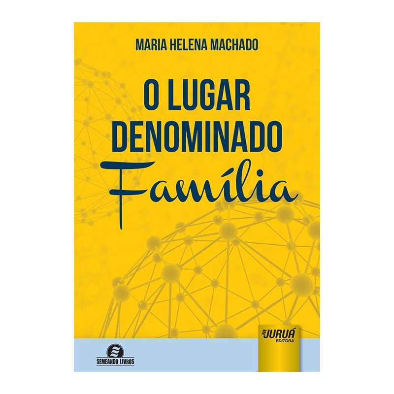 LUGAR DENOMINADO FAMÍLIA, O - SEMEANDO LIVROS