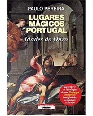 LUGARES MÁGICOS DE PORTUGAL -IDADES DO OURO