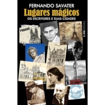 Lugares mágicos: os escritores e suas cidades