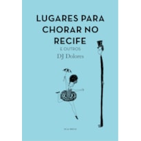LUGARES PARA CHORAR NO RECIFE E OUTROS