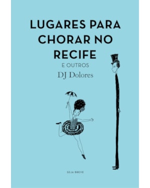LUGARES PARA CHORAR NO RECIFE E OUTROS