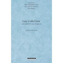 LUIZ COSTA LIMA, UM TEÓRICO NOS TRÓPICOS