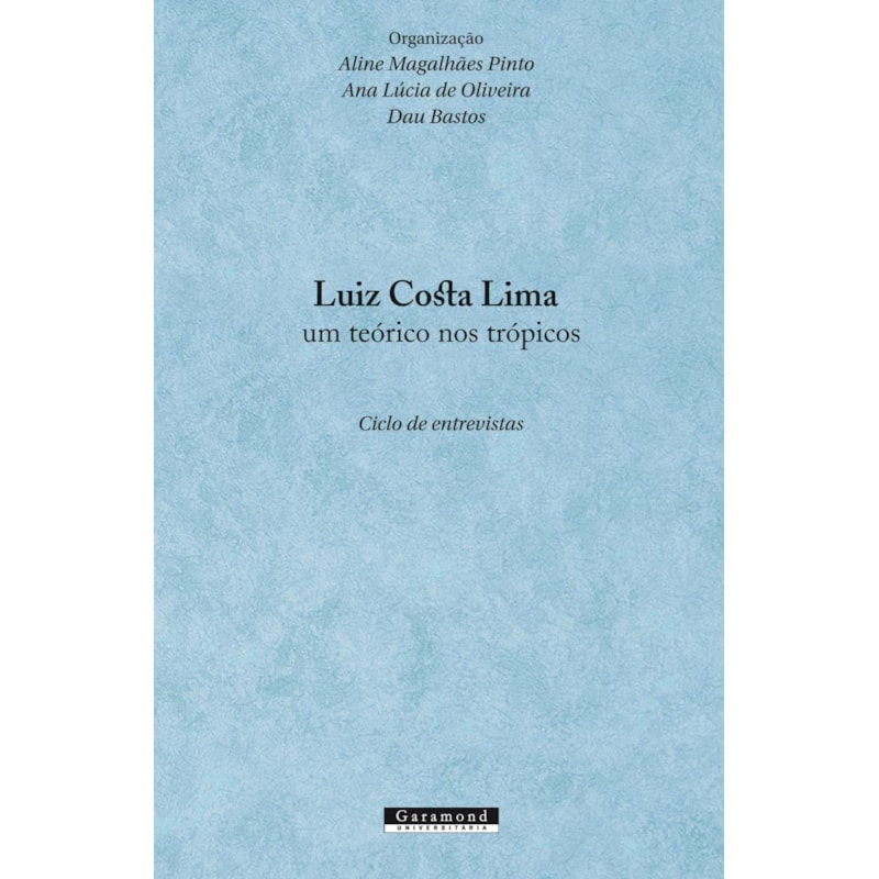 LUIZ COSTA LIMA, UM TEÓRICO NOS TRÓPICOS