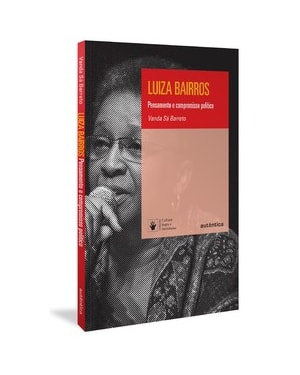 LUIZA BAIRROS: PENSAMENTO E COMPROMISSO POLÍTICO