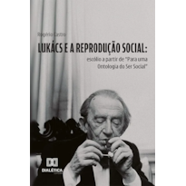 LUKÁCS E A REPRODUÇÃO SOCIAL: ESCÓLIO A PARTIR DE "PARA UMA ONTOLOGIA DO SER SOCIAL"