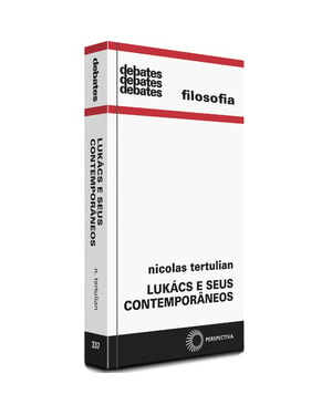 LUKACS E SEUS CONTEMPORÂNEOS
