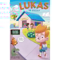 Lukas na Escola (Livro Infantil): quadrinhos divertidos com temas atuais dos nossos pequenos na escola