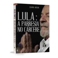 Lula: A parresia no cárcere