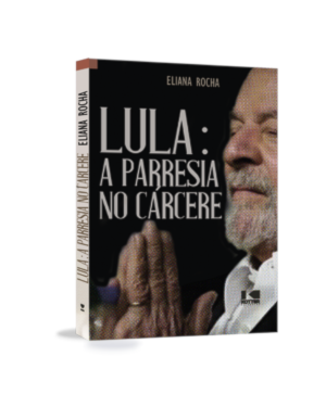 Lula: A parresia no cárcere