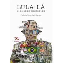LULA LÁ E OUTRAS HISTÓRIAS