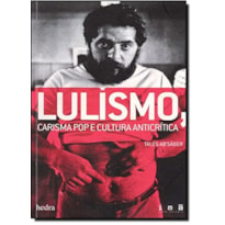 LULISMO, CARISMA POP E CULTURA ANTICRÍTICA