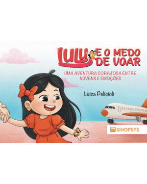 Lulu e o medo de voar: uma aventura corajosa entre nuvens e emoções