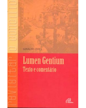 Lumen gentium - texto e comentário: texto e comentário