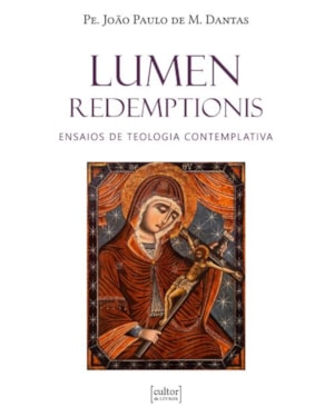 Lumen redemptionis - Ensaio de teologia contemplativa