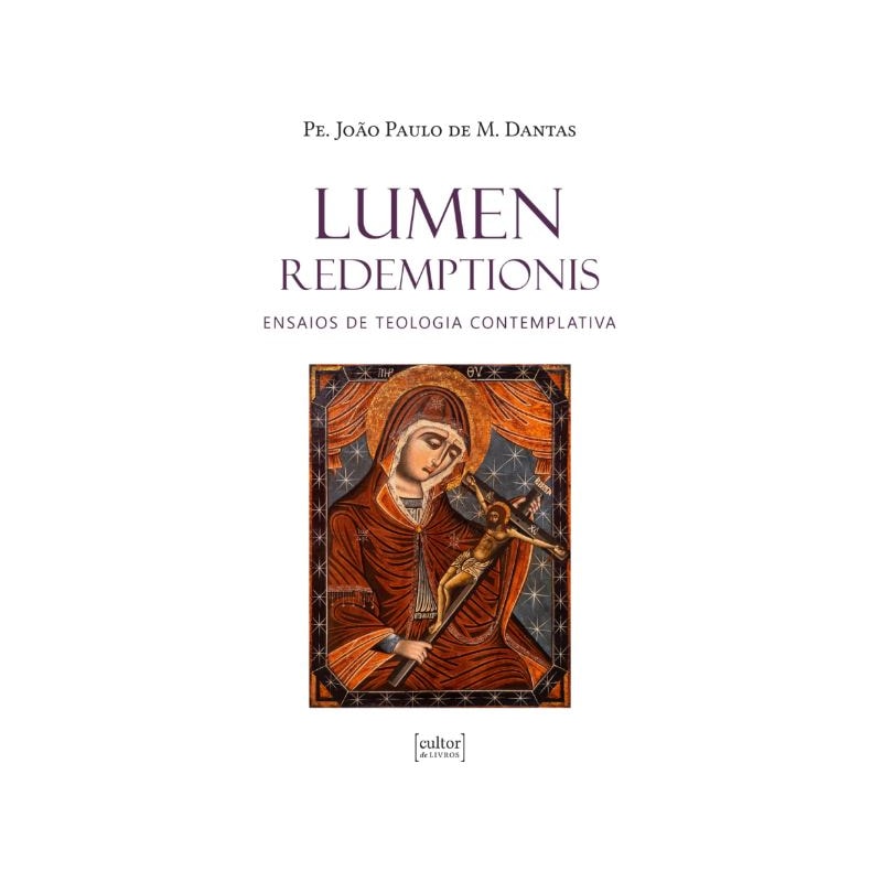 LUMEN REDEMPTIONIS - ENSAIO DE TEOLOGIA CONTEMPLATIVA