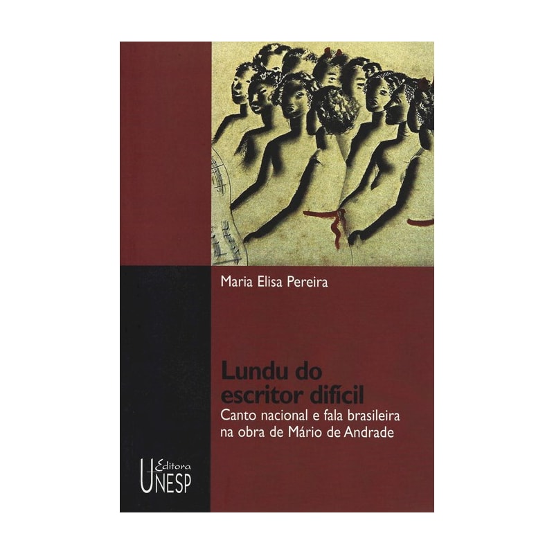 LUNDU DO ESCRITOR DIFÍCIL - CANTO NACIONAL E FALA BRASILEIRA NA OBRA DE MÁRIO DE ANDRADE