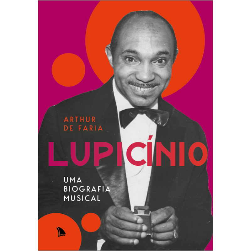 LUPICÍNIO: UMA BIOGRAFIA MUSICAL