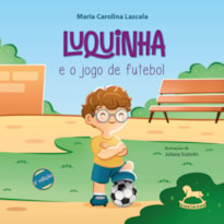 Luquinha e o Jogo de Futebol 2ª ed.