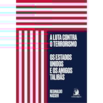 LUTA CONTRA O TERRORISMO OS ESTADOS UNIDOS E OS AM