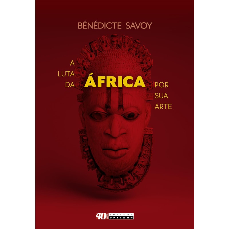 LUTA DA ÁFRICA POR SUA ARTE, A - HISTÓRIA DE UM MALOGRO PÓS-COLONIAL