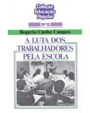 LUTA DOS TRABALHADORES PELA ESCOLA, A