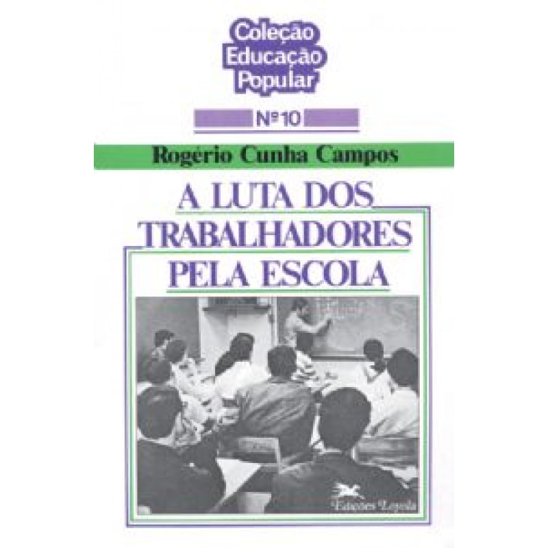 LUTA DOS TRABALHADORES PELA ESCOLA, A