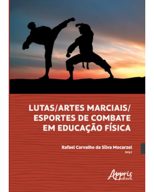 LUTAS/ARTES MARCIAIS/ESPORTES DE COMBATE EM EDUCAÇÃO FÍSICA