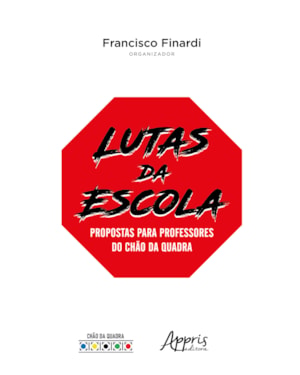 LUTAS DA ESCOLA: PROPOSTAS PARA PROFESSORES DO CHÃO DA QUADRA