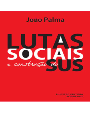 LUTAS SOCIAIS E CONSTRUÇÃO DO SUS