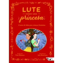 LUTE COMO UMA PRINCESA - CONTOS DE FADAS PARA CRIANÇAS FEMINISTAS