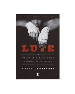 Lute: vença as batalhas que realmente importam