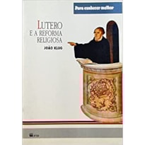 LUTERO E A REFORMA RELIGIOSA - 1 LUTERO E A REFORMA RELIGIOSA - 1