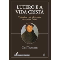 LUTERO E A VIDA CRISTÃ