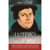 LUTERO EL HOMBRE DE LA REVOLUCION