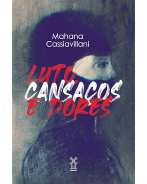 LUTO, CANSAÇOS E DORES