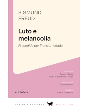 LUTO E MELANCOLIA: PRECEDIDO POR TRANSITORIEDADE