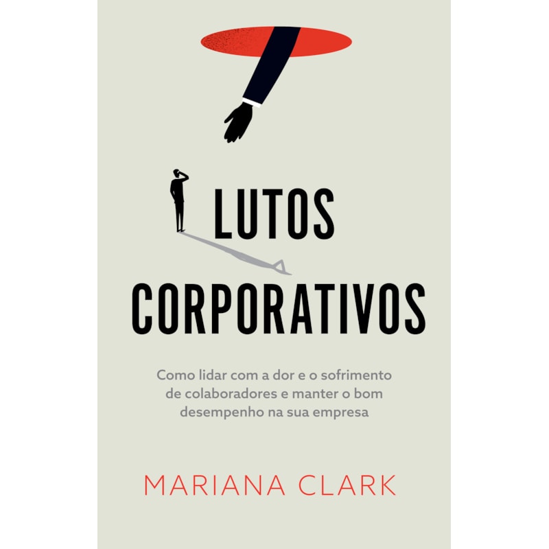 LUTOS CORPORATIVOS: COMO LIDAR COM A DOR E O SOFRIMENTO DE COLABORADORES E MANTER O BOM DESEMPENHO NA SUA EMPRESA