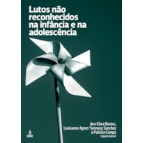 LUTOS NÃO RECONHECIDOS NA INFÂNCIA E NA ADOLESCÊNCIA