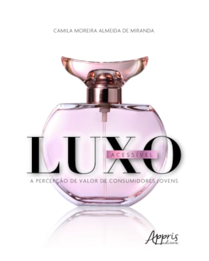 LUXO ACESSÍVEL: A PERCEPÇÃO DE VALOR DE CONSUMIDORES JOVENS