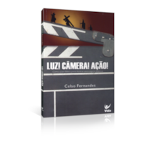 Luz! câmera! ação!: como usar filmes para ilustrar mensagens bíblicas