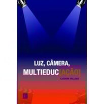 Luz, câmera, multieduc[ação]