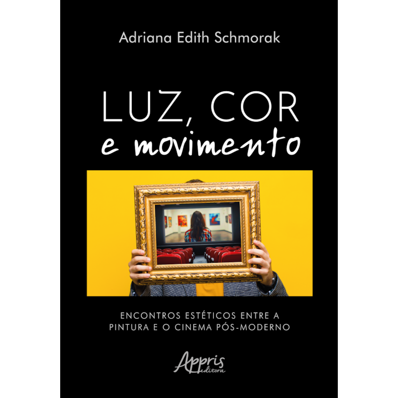 LUZ, COR E MOVIMENTO: ENCONTROS ESTÉTICOS ENTRE A PINTURA E O CINEMA PÓS-MODERNO