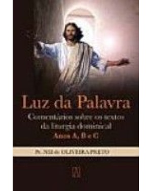 LUZ DA PALAVRA - COMENTARIOS SOBRE OS TEXTOS DA...