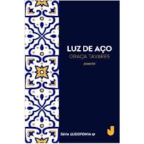 LUZ DE AÇO - SÉRIE LUSOFONIA VOL. 19