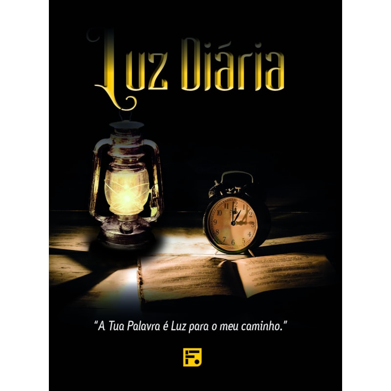 LUZ DIÁRIA: A TUA PALAVRA É LUZ PARA O MEU CAMINHO