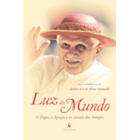 LUZ DO MUNDO: O PAPA, A IGREJA E OS SINAIS DOS TEMPOS