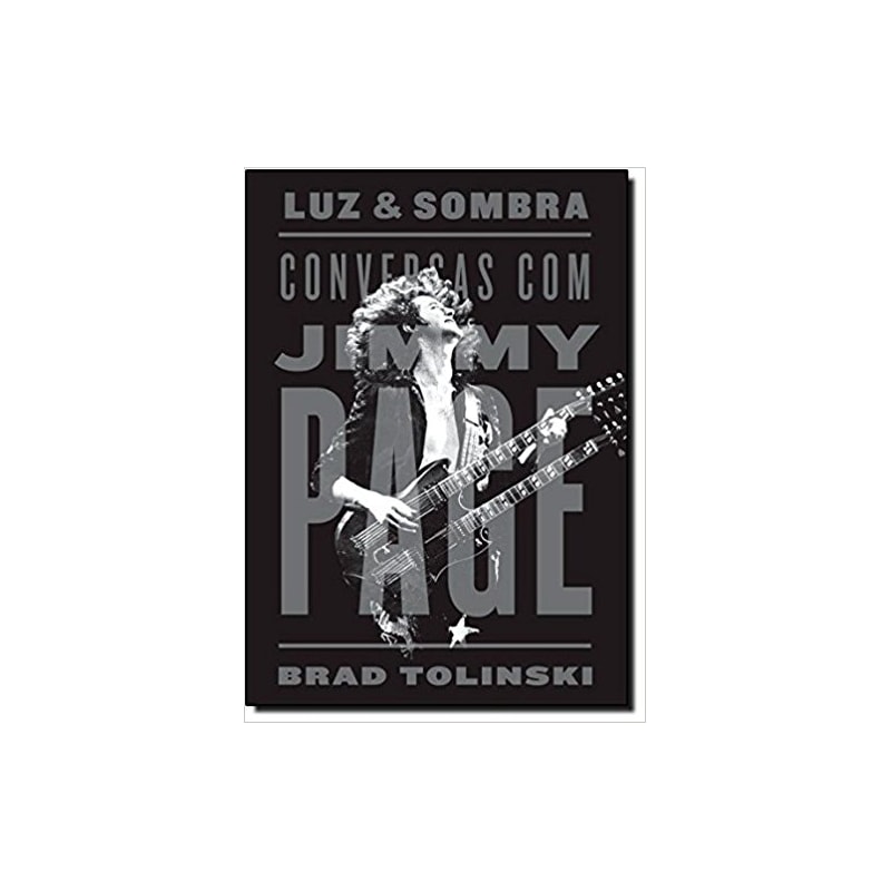 LUZ E SOMBRA: CONVERSAS COM JIMMY PAGE