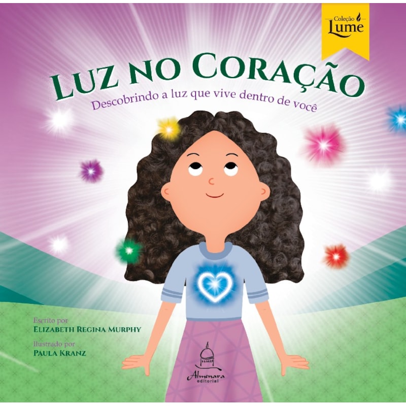 LUZ NO CORAÇÃO: DESCOBRINDO A LUZ QUE VIVE DENTRO DE VOCÊ