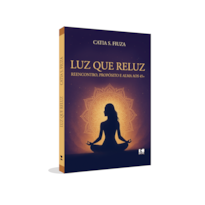 Luz que reluz: Reencontro, propósito e alma aos 45+