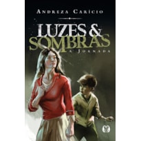 Luzes e sombras: a jornada